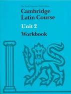 Cambridge Latin Course Unit 2 Workbook North American Edition cover