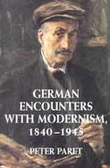 German Encounters With Modernism, 1840-1945 1840-1945 cover