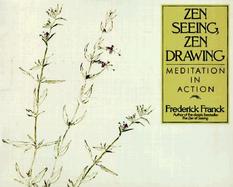 Zen Seeing, Zen Drawing Meditation in Action cover
