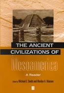 The Ancient Civilizations of Mesoamerica: A Reader cover