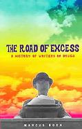 The Road Of Excess A History Of Writers On Drugs cover