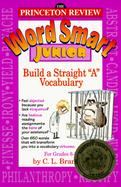 The Princeton Review Word Smart Junior: Build a Straight 