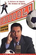 Gooool!: La Historia del DePorte Mas Hermoso del Mundo cover