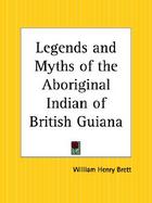 Legends and Myths of the Aboriginal Indian of British Guiana cover