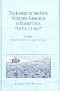The Iceberg in the Mist Northern Research in Pursuit of a 