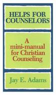 Helps for Counselors A Mini-Manual for Christian Counseling cover