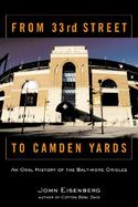 From 33rd Street to Camden Yards An Oral History of the Baltimore Orioles cover