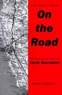 The View from on the Road The Rhetorical Vision of Jack Kerouac cover