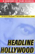 Headline Hollywood A Century of Film Scandal cover