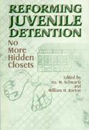 Reforming Juvenile Detention No More Hidden Closets cover