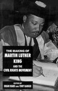 The Making of Martin Luther King and the Civil Rights Movement cover