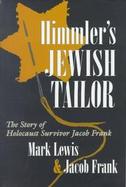 Himmler's Jewish Tailor The Story of Holocaust Survivor Jacob Frank cover