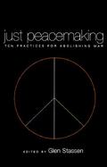 Just Peacemaking: Ten Practices for Abolishing War cover