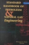 Standard Handbook of Petroleum and Natural Gas Engineering: Volume 2 cover