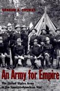 An Army for Empire The United States Army in the Spanish-American War cover