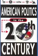 American Politics in the 20th Century cover