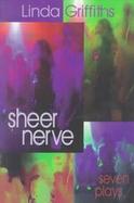 Sheer Nerve Seven Plays cover