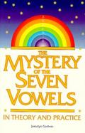The Mystery of the Seven Vowels In Theory and Practice cover