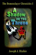 The Demonslayer Chronicles I A Shadow On The Throne cover