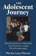 The Adolescent Journey Development, Identity Formation, and Psychotherapy cover