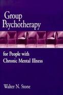 Group Psychotherapy for People With Chronic Mental Illness cover
