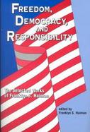 Freedom, Democracy, and Responsibility The Selected Works of Franklyn S. Haiman cover