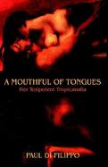 A Mouthful of Tongues Her Totipotent Tropicanalia cover