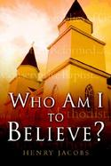 Who Am I to Believe? cover