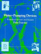 Water-Pumping Devices A Handbook for Users and Choosers cover