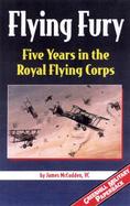 Flying Fury 5 Years in the Royal Flying Corps cover