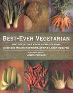 Best Ever Vegetarian: The Definitive Cook's Collection; Over 200 Mouthwatering Step-By-Step Recipes cover