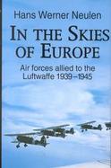 In the Skies of Europe Air Forces Allied to the Luftwaffe 1939-1945 cover