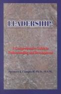 Leadership! A Comprehensive Guide to Understanding and Development cover