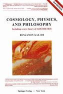 Cosmology, Physics, and Philosophy Including a New Theory of Aesthetics cover