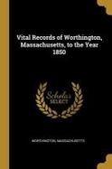 Vital Records of Worthington, Massachusetts, to the Year 1850 cover