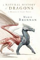 A Natural History of Dragons : A Memoir by Lady Trent cover