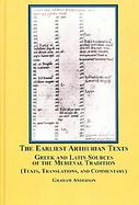 The Earliest Arthurian Texts Greek and Latin Sources of the Medieval Tradition cover