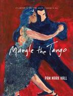 Mangle the Tango : It's Better to Fall Then Never to Dance at All cover