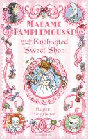 Madame Pamplemousse and the Enchanted Sweet Shop cover