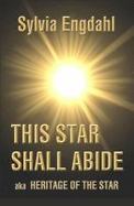 This Star Shall Abide : Aka Heritage of the Star cover
