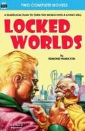 Locked Worlds and the Land That Time Forgot cover