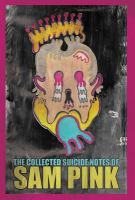 The Collected Suicide Notes of Sam Pink cover
