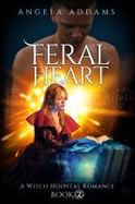 Feral Heart : A Witch Hospital Romance cover