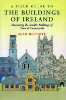 A Field Guide to the Buildings of Ireland Illustrating the Smaller Buildings of Town & Countryside cover