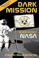 Dark Mission The Secret History of Nasa cover