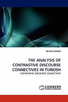 The Analysis of Contrastive Discourse Connectives in Turkish cover