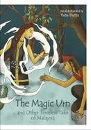 The Magic Urn : And Other Timeless Tales of Malaysia cover