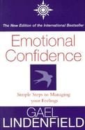 Emotional Confidence: Simple Steps to Managing Your Feelings cover