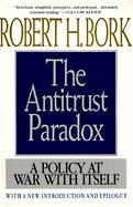 Antitrust Paradox A Policy at War With Itself cover