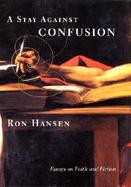 A Stay Against Confusion: Essays on Faith and Fiction cover